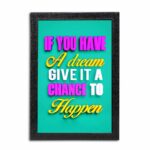 If You Have A Dream Quote Photo Frame ( 10x15 Black Frame )