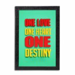 One Love One Heart One Destiny Quote Photo Frame ( 10x15 Black Frame )