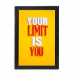 Your Limit Is You Quote Photo Frame ( 10x15 Black Frame )