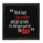 Work Hard Stay Positive Quote Photo Frame ( 12x12 Black Frame )