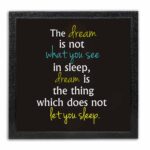 The Dream Is Not What You See Quote Photo Frame ( 12x12 Black Frame )