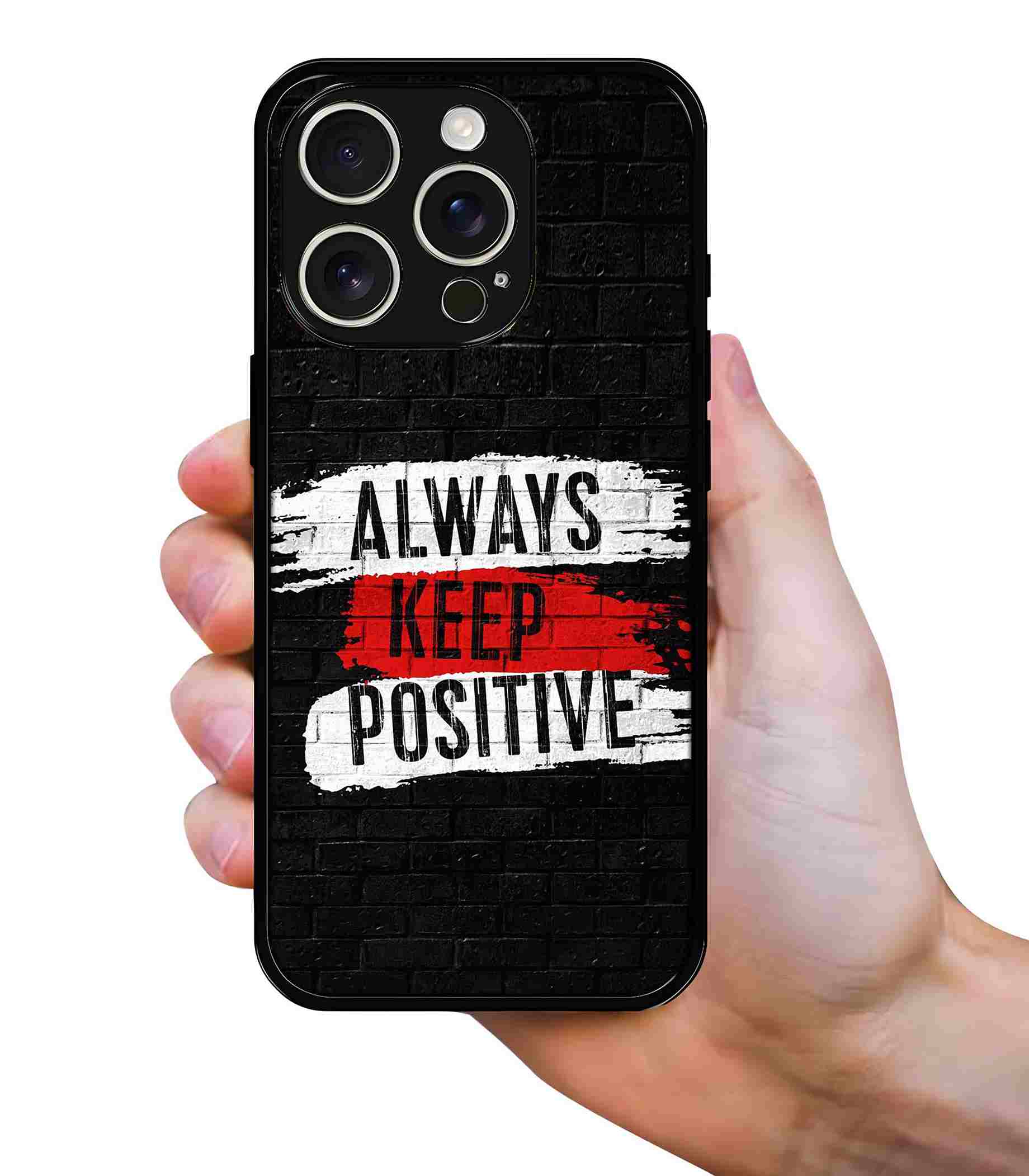 Always Keep Positive 2D Rubber Mobile Back Cover