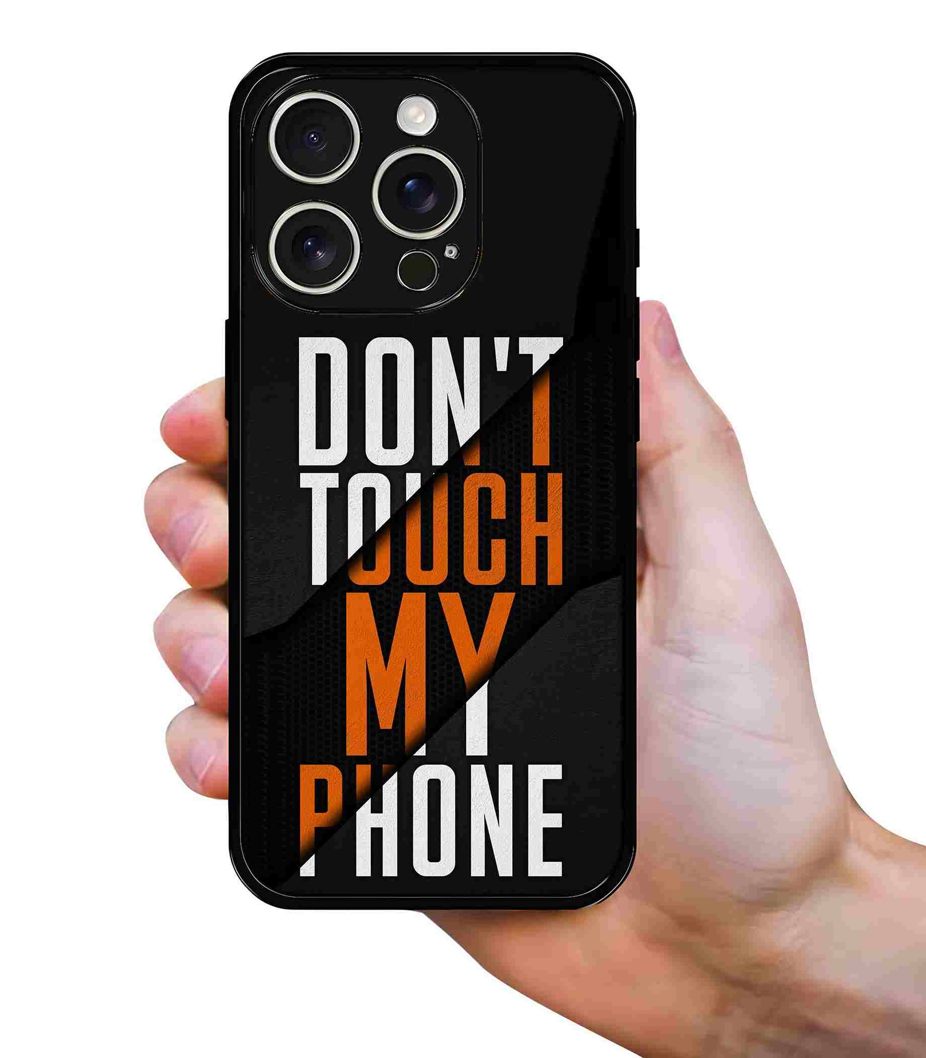 Don't Touch My Phone 2D Rubber Mobile Back Cover