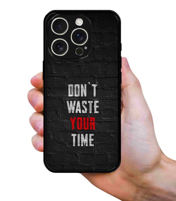 Don't Waste your Time 2D Rubber Mobile Back Cover #1