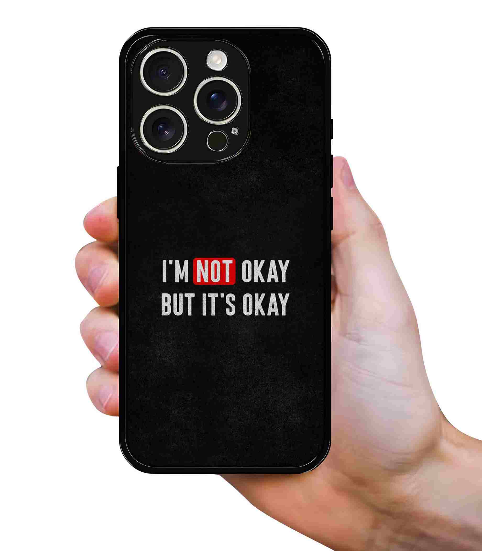 I am Not Okay 2D Rubber Mobile Back Cover I am Not Okay 2D Rubber Mobile Back Cover