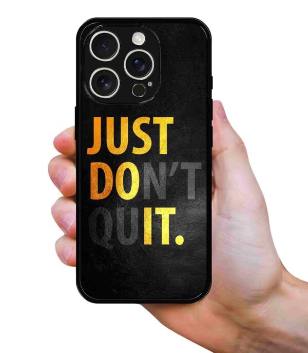 Just Don't Quit 2D Rubber Mobile Back Cover