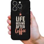 Life Begins after Coffee 2D Rubber Mobile Back Cover