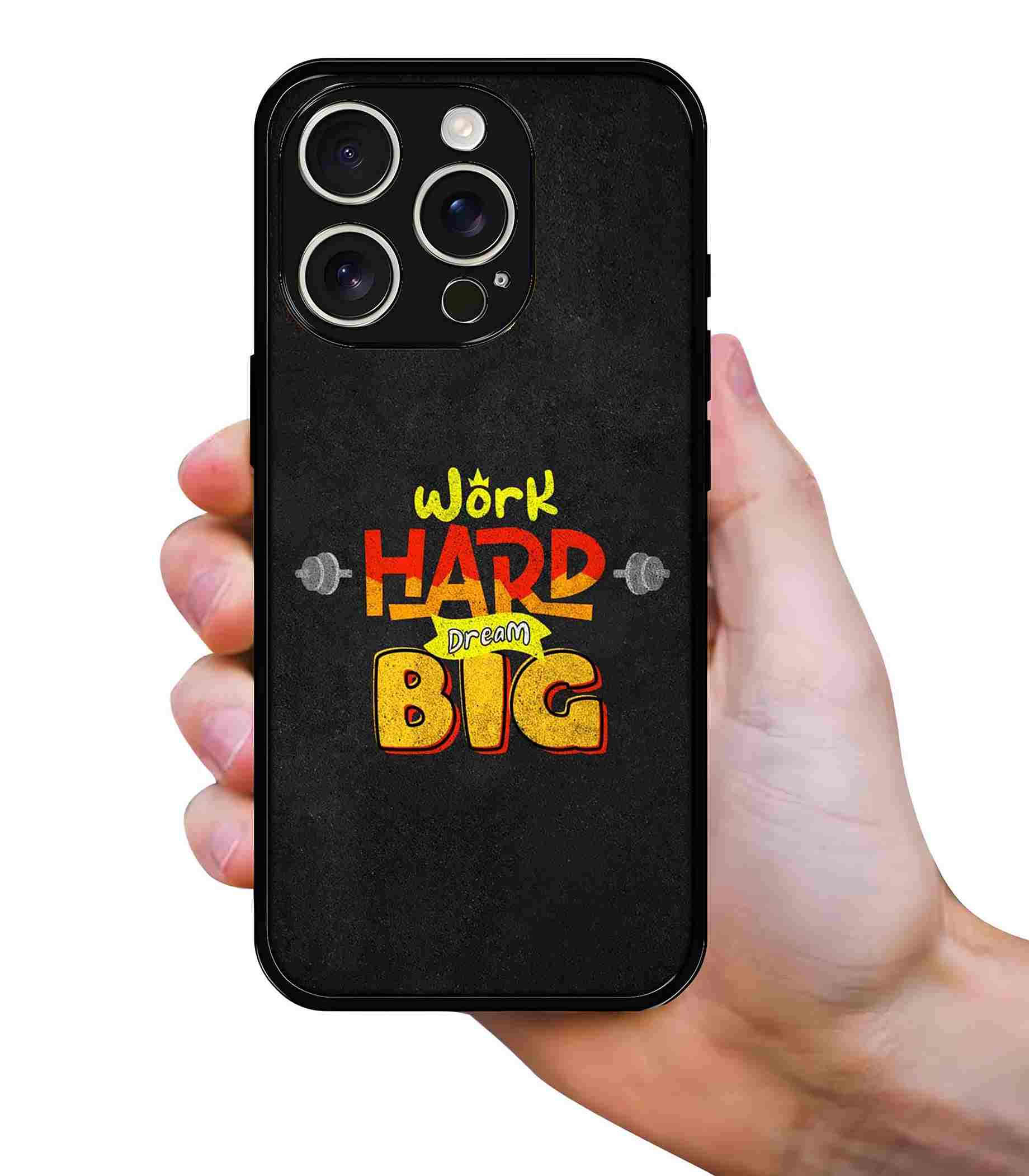 Work Hard Dream Big 2D Rubber Mobile Back Cover