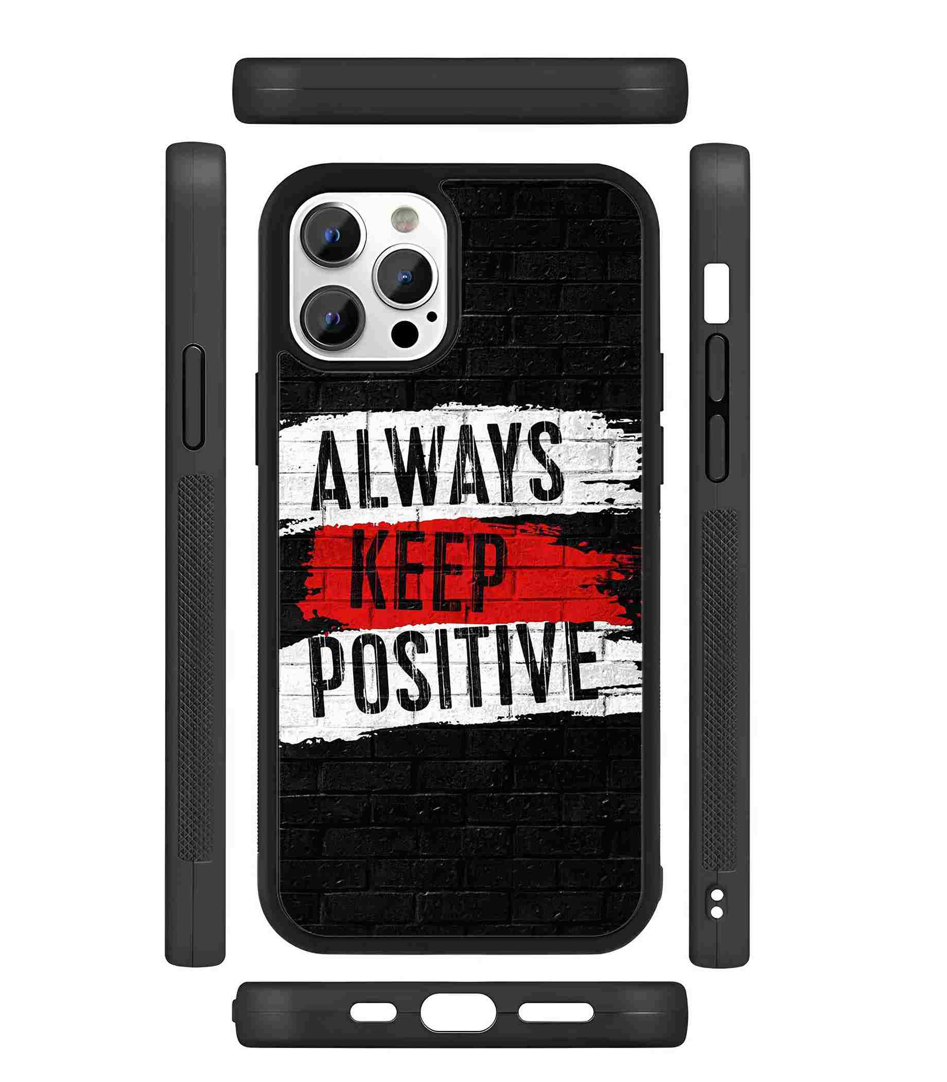 Always Keep Positive 2D Rubber Mobile Back Cover