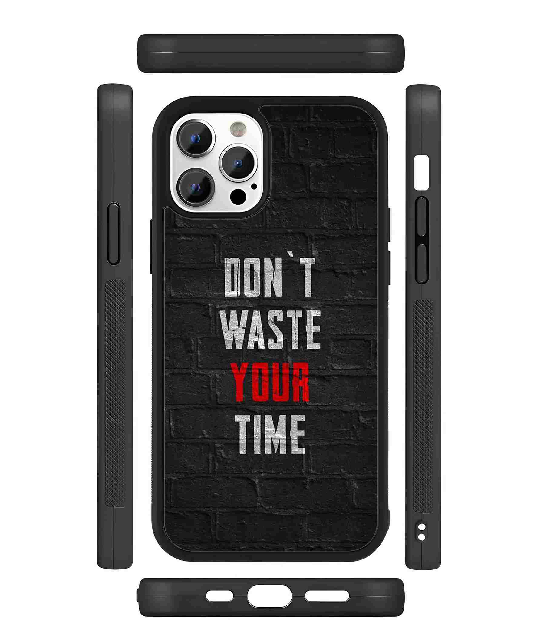 Don't Waste your Time 2D Rubber Mobile Back Cover #1