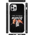 It's Time to Make Money 2D Rubber Mobile Back Cover