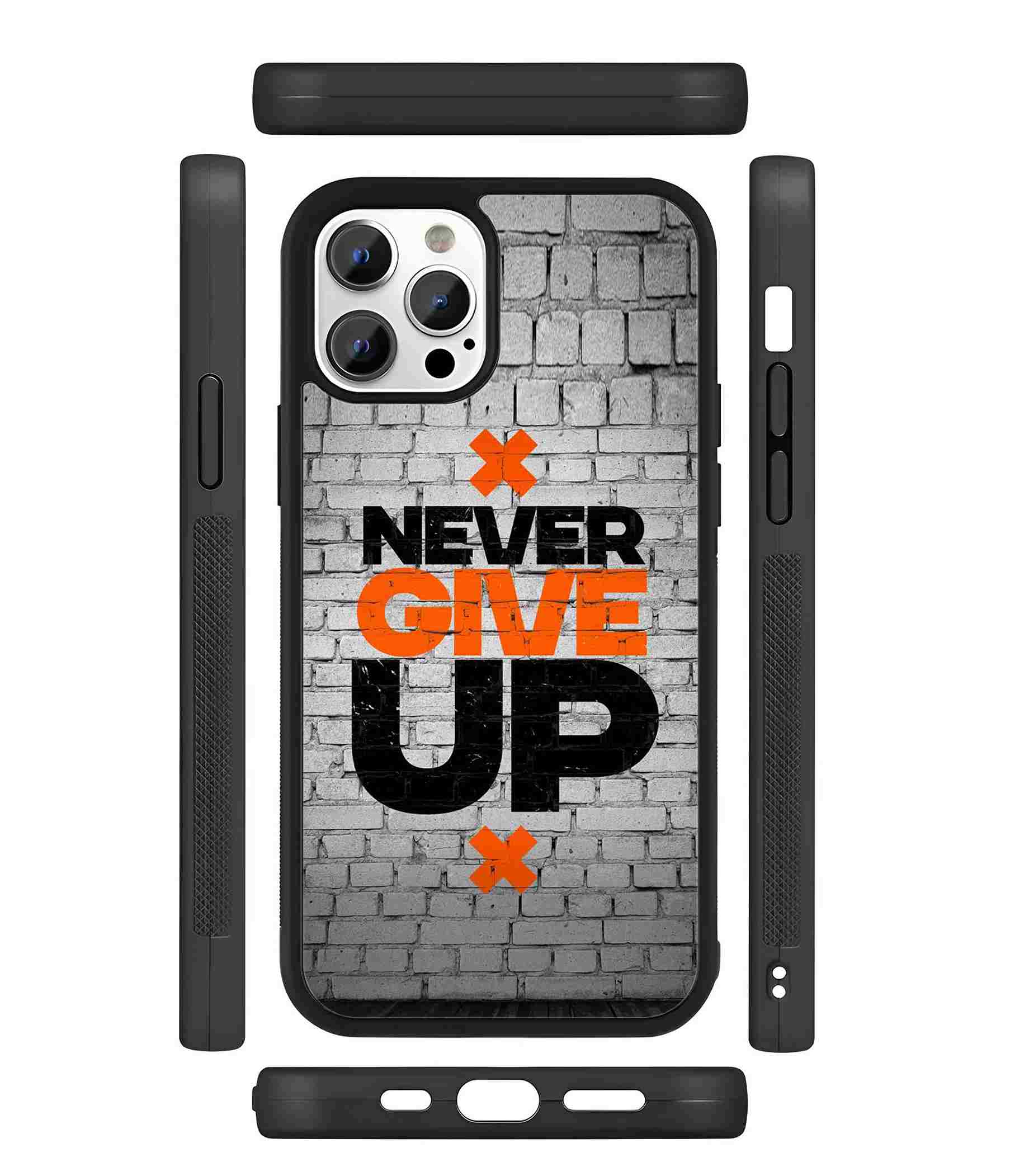 Never Ever Give Up 2D Rubber Mobile Back Cover