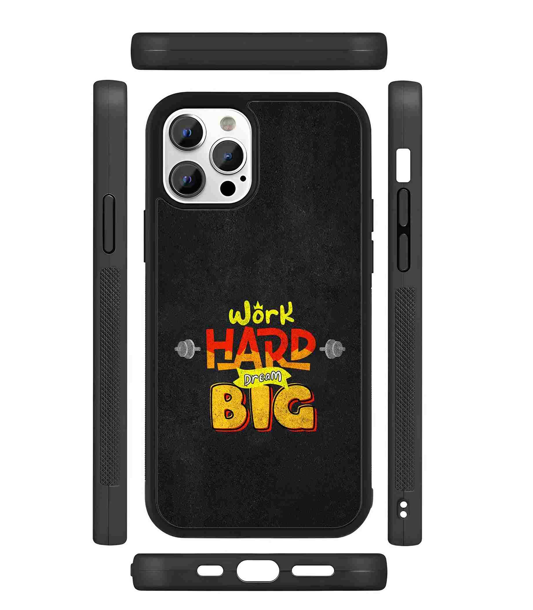 Work Hard Dream Big 2D Rubber Mobile Back Cover
