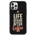 Life Begins after Coffee 2D Rubber Mobile Back Cover