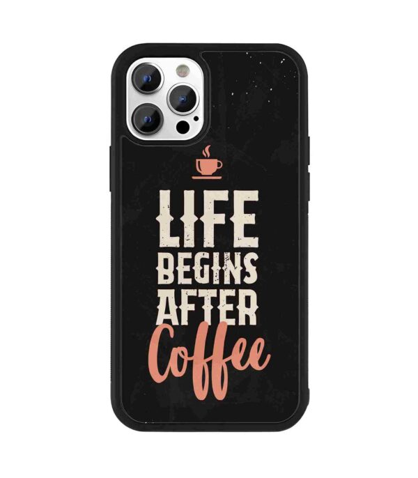 Life Begins after Coffee 2D Rubber Mobile Back Cover