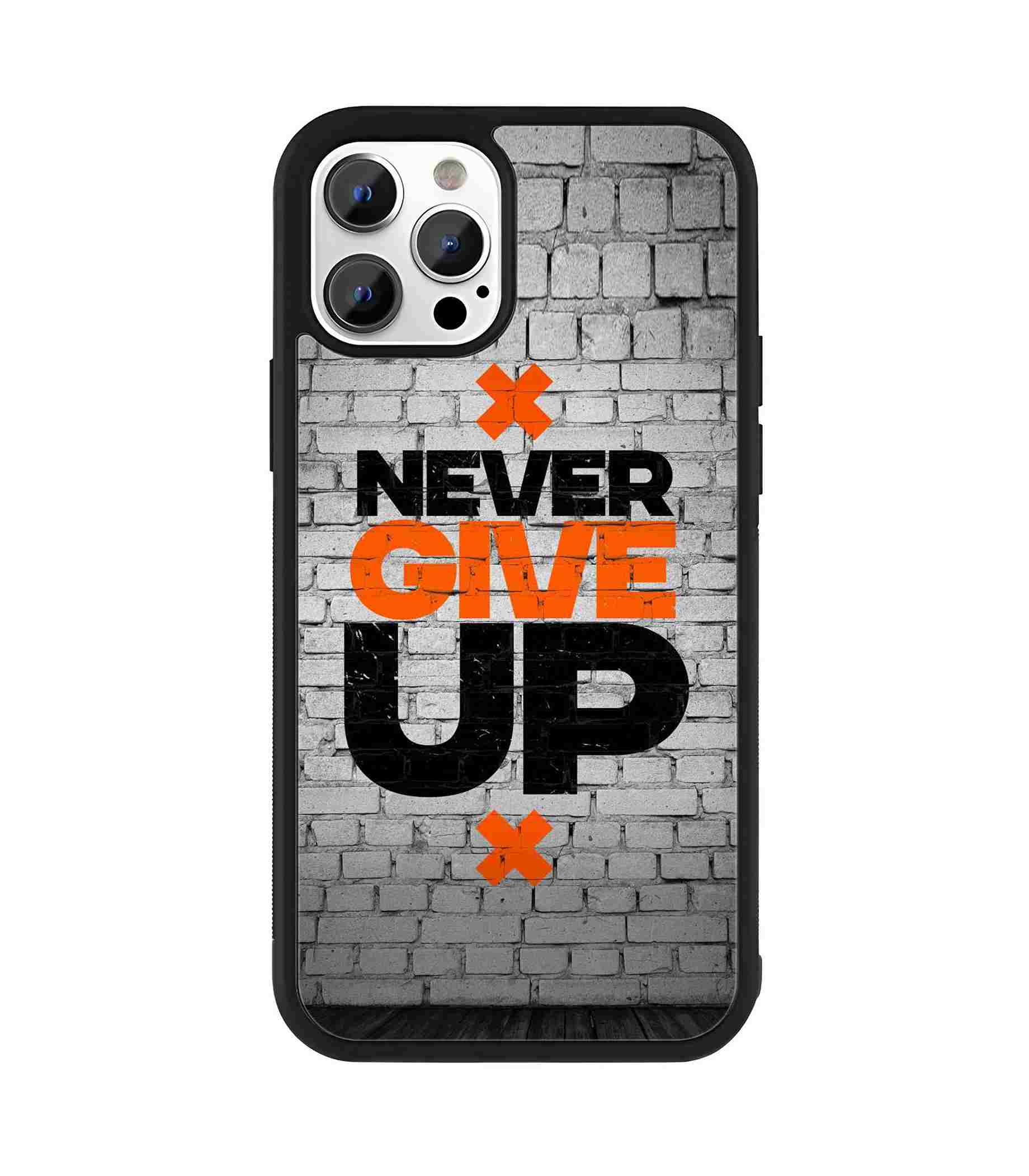 Never Ever Give Up 2D Rubber Mobile Back Cover