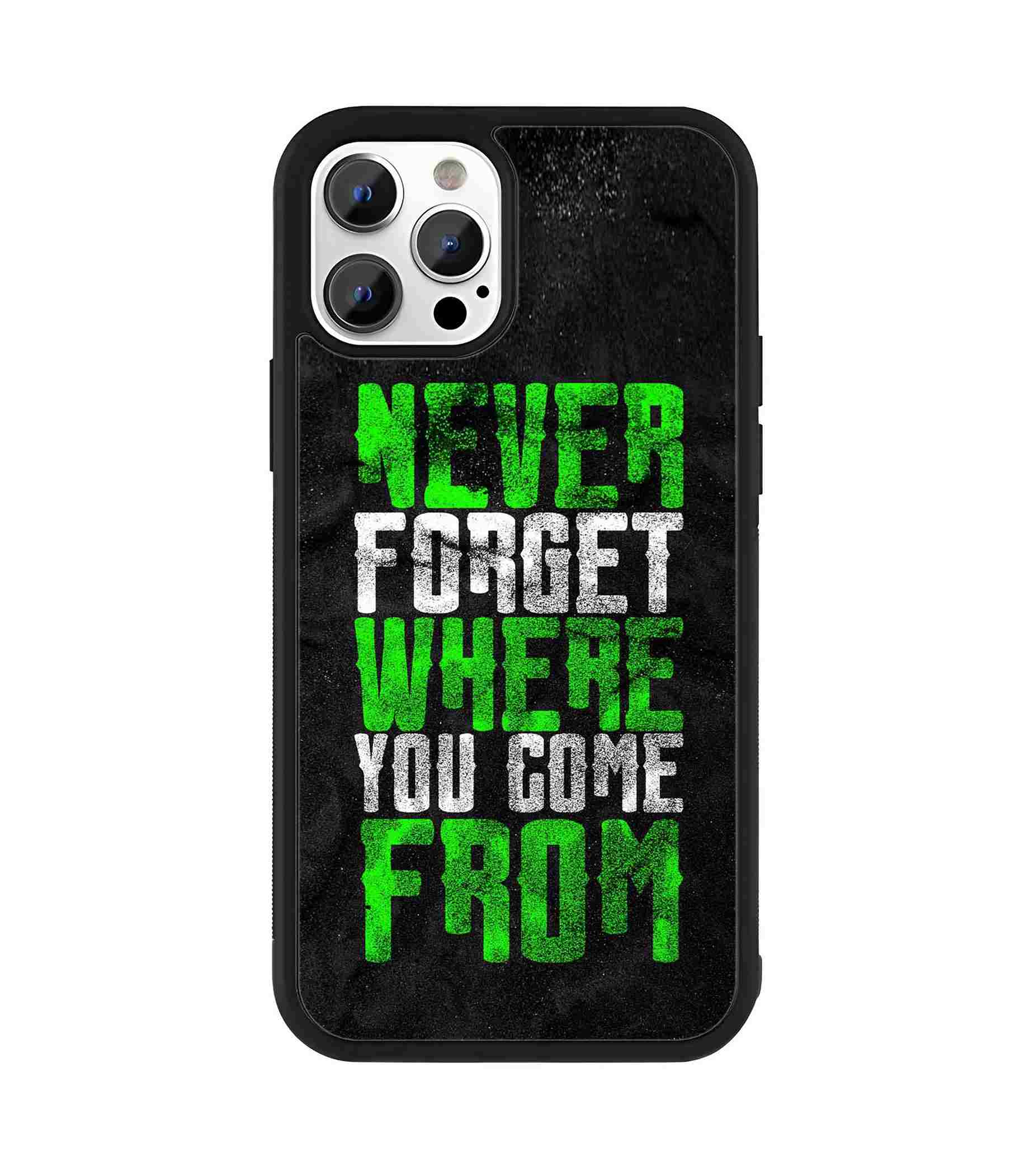 Never Forget Where you Come From 2D Rubber Mobile Back Cover Never Forget Where you Come From 2D Rubber Mobile Back Cover