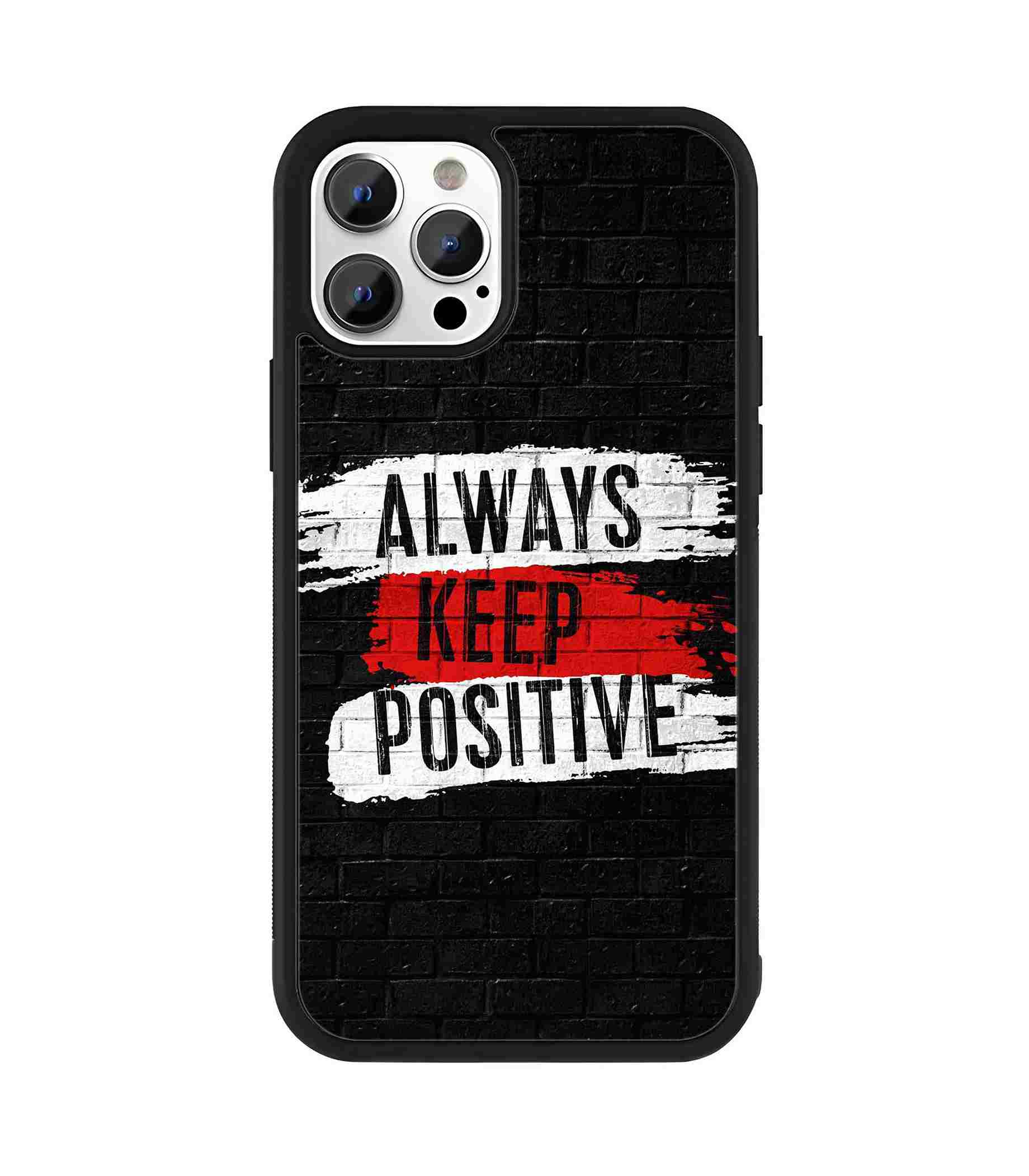 Always Keep Positive 2D Rubber Mobile Back Cover