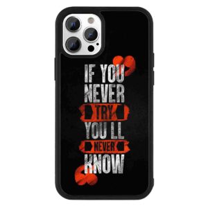 Never Try Never Know 2D Rubber Mobile Back Cover