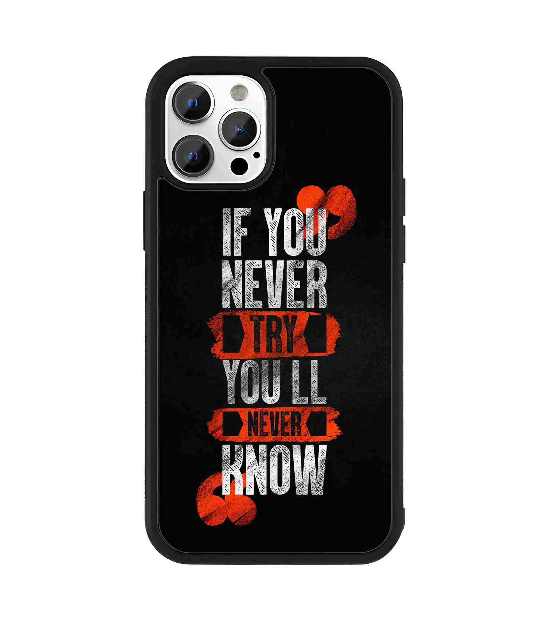 Never Try Never Know 2D Rubber Mobile Back Cover