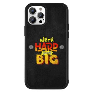 Work Hard Dream Big 2D Rubber Mobile Back Cover