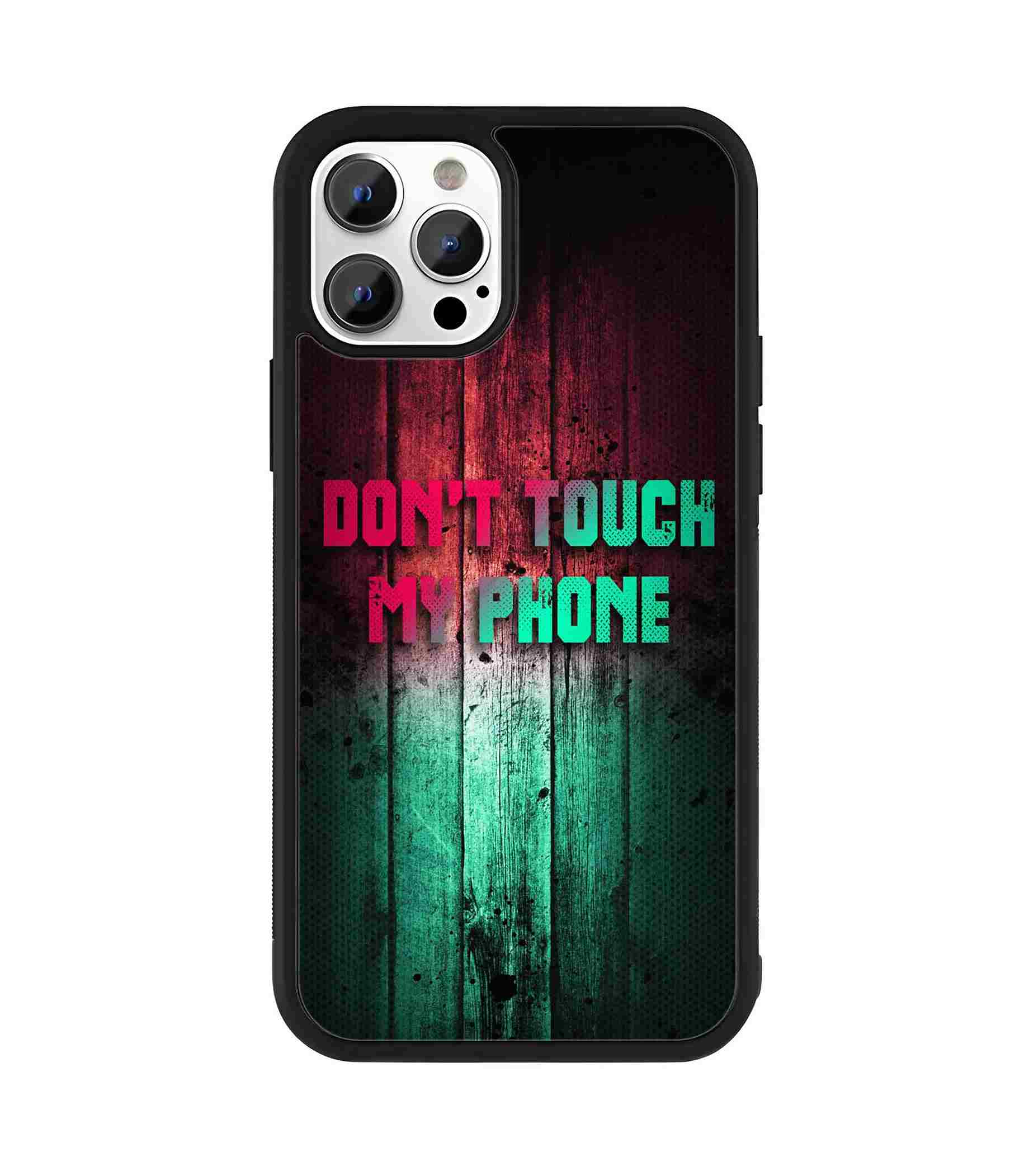 Don't Touch My Phone 2D Rubber Mobile Back Cover #2