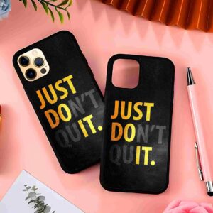 Just Don't Quit 2D Rubber Mobile Back Cover