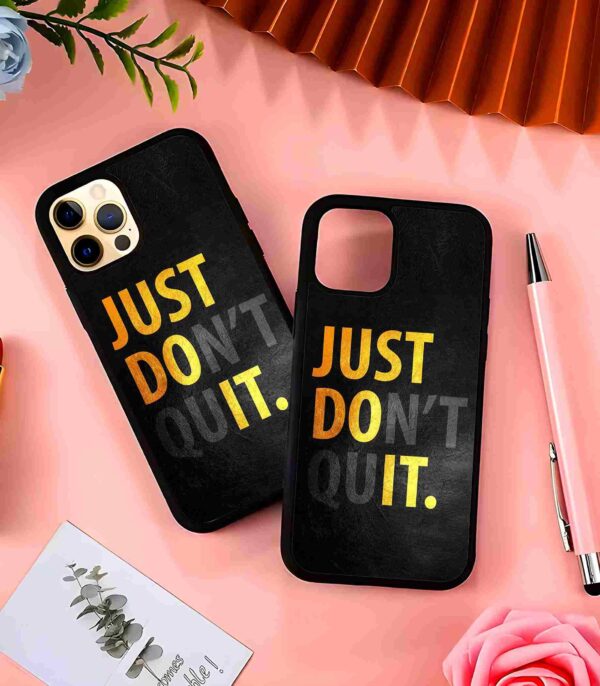 Just Don't Quit 2D Rubber Mobile Back Cover