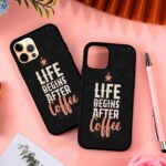 Life Begins after Coffee 2D Rubber Mobile Back Cover