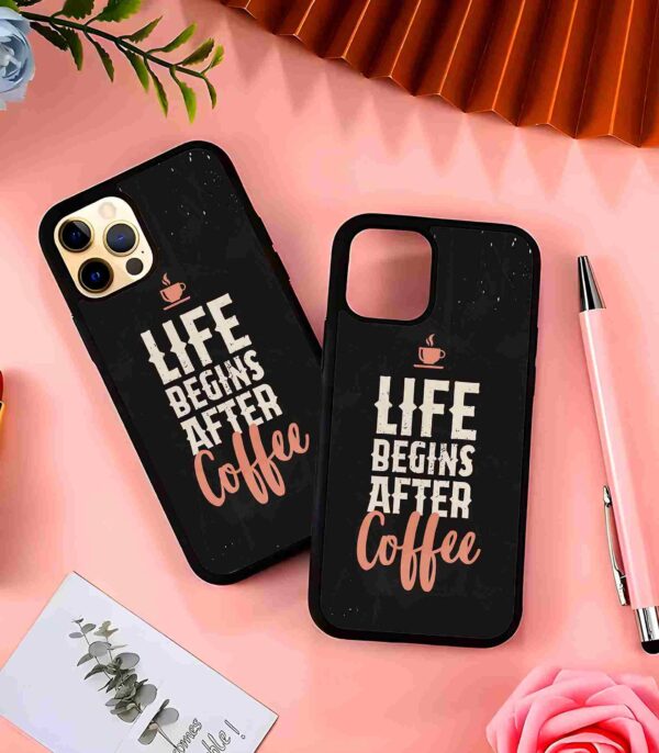 Life Begins after Coffee 2D Rubber Mobile Back Cover