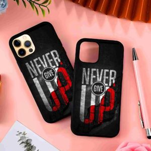 Never Give UP 2D Rubber Mobile Back Cover