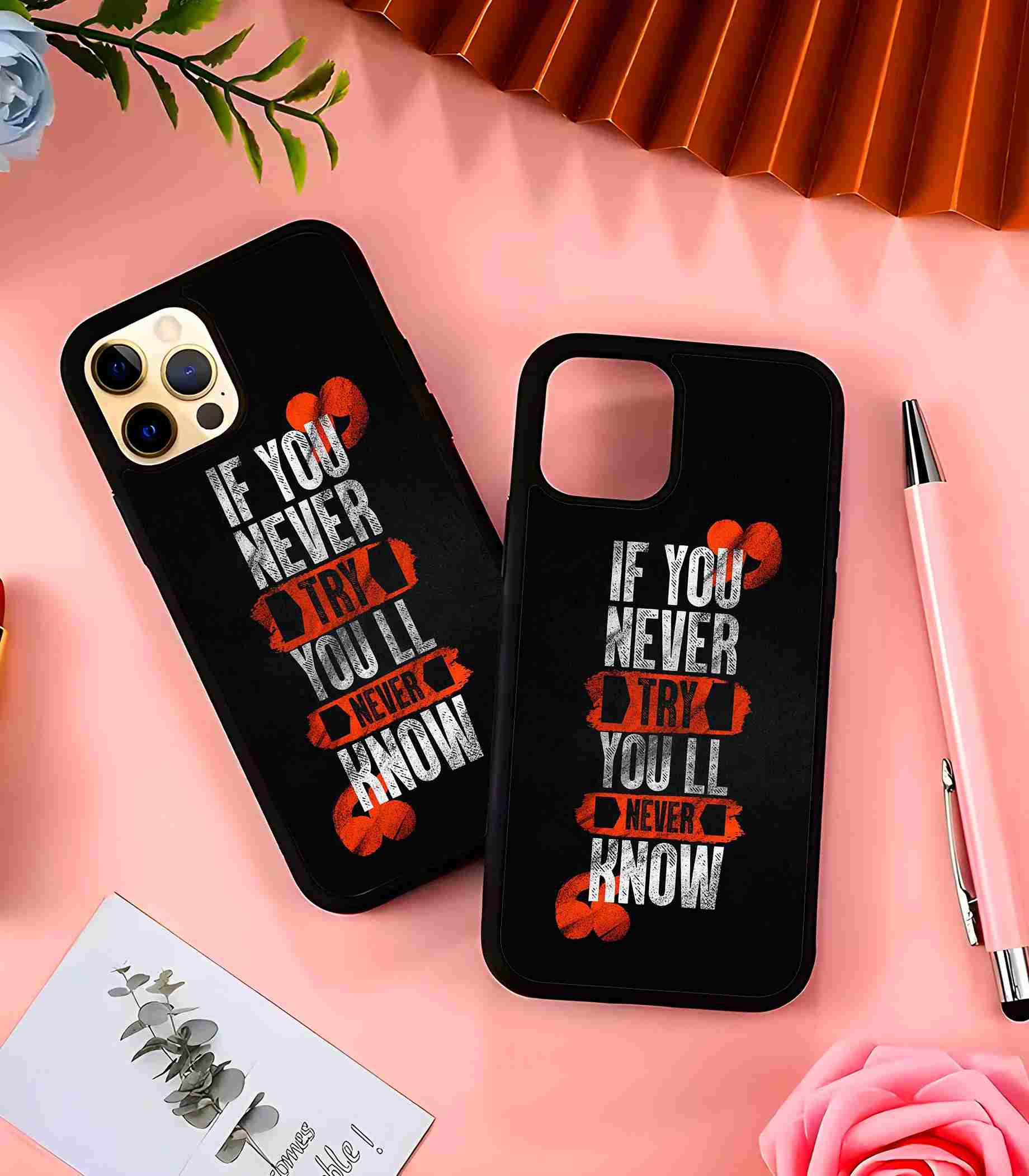 Never Try Never Know 2D Rubber Mobile Back Cover